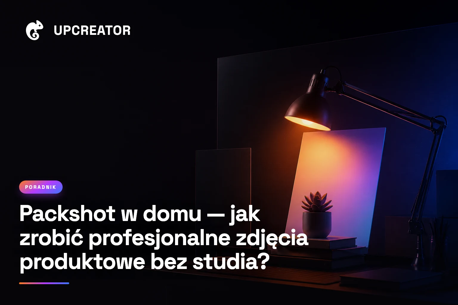 Packshot w domu — jak zrobić profesjonalne zdjęcia produktowe bez studia? — okładka wpisu